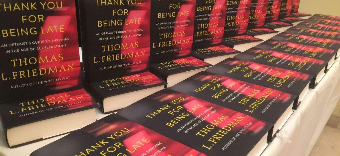 Thomas Friedman: Thank you for being late